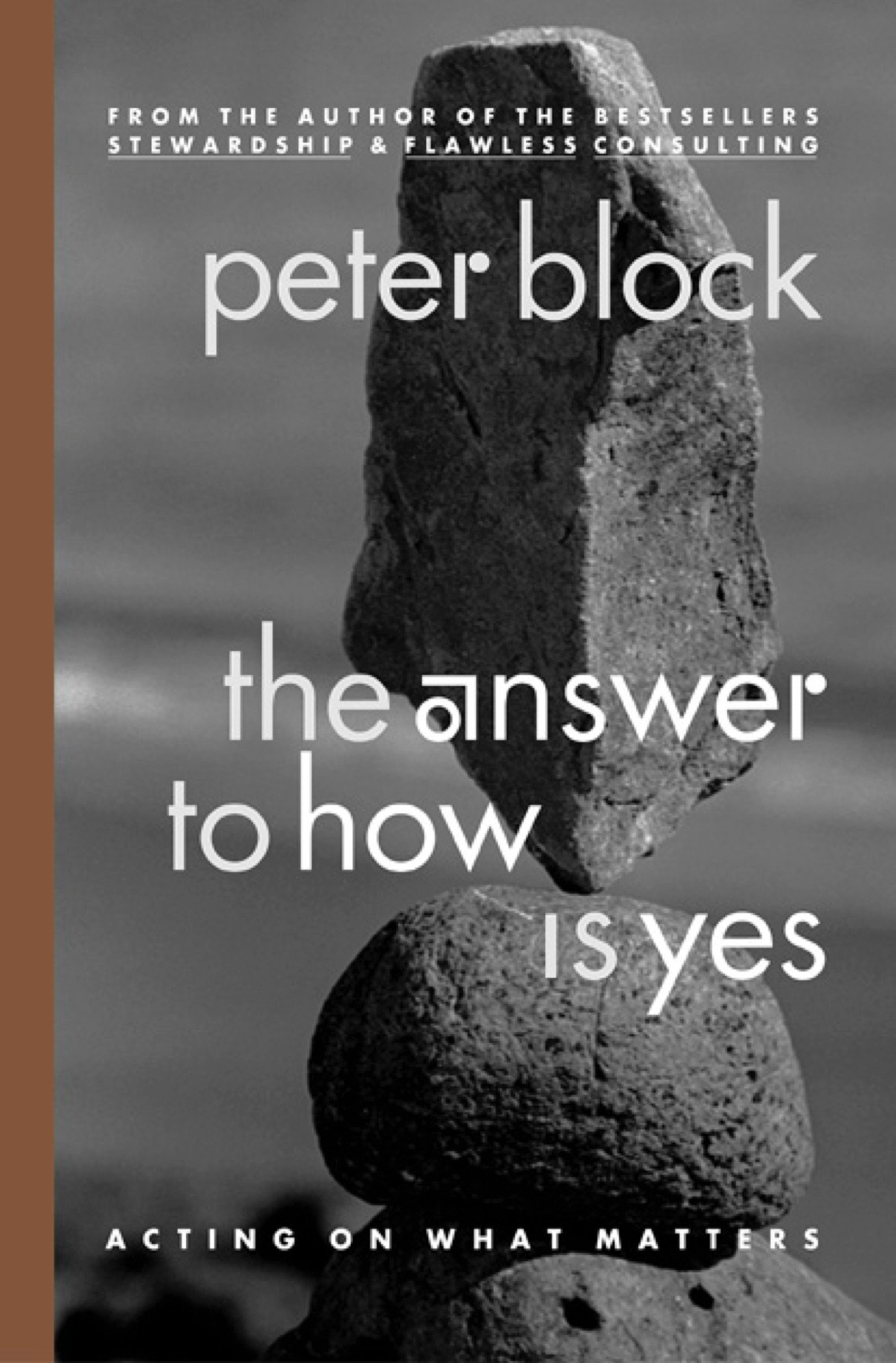 http://thehappinessedgecoaching.com/wp-content/uploads/2018/10/The-answer-to-How-is-Yes-Peter-Block.jpg